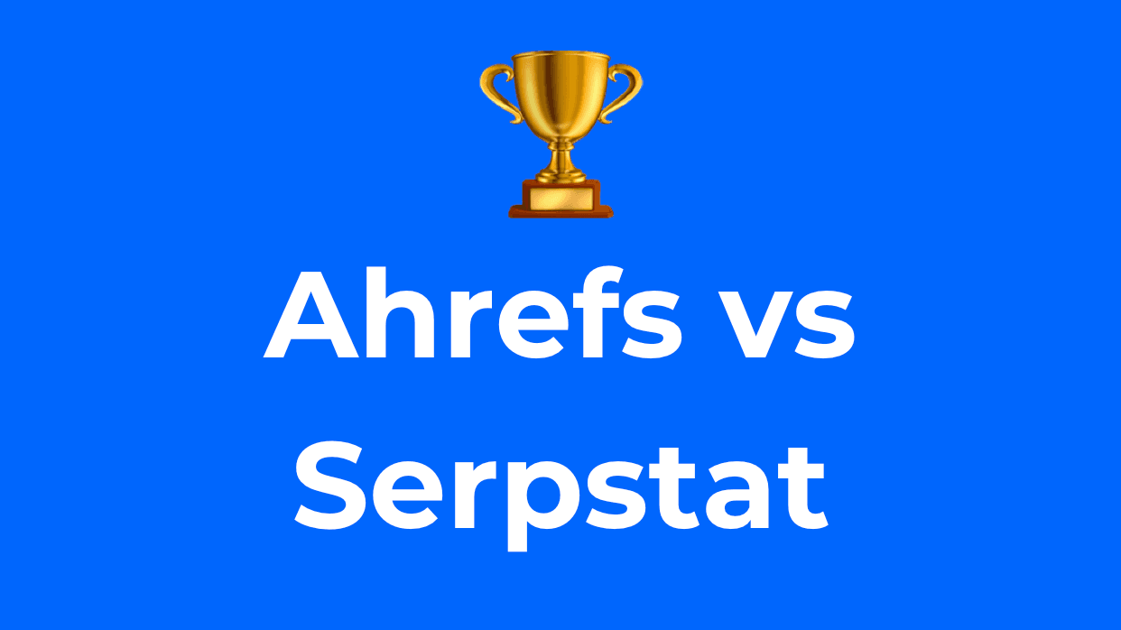 Ahrefs vs Serpstat : Lequel choisir en 2026 ?