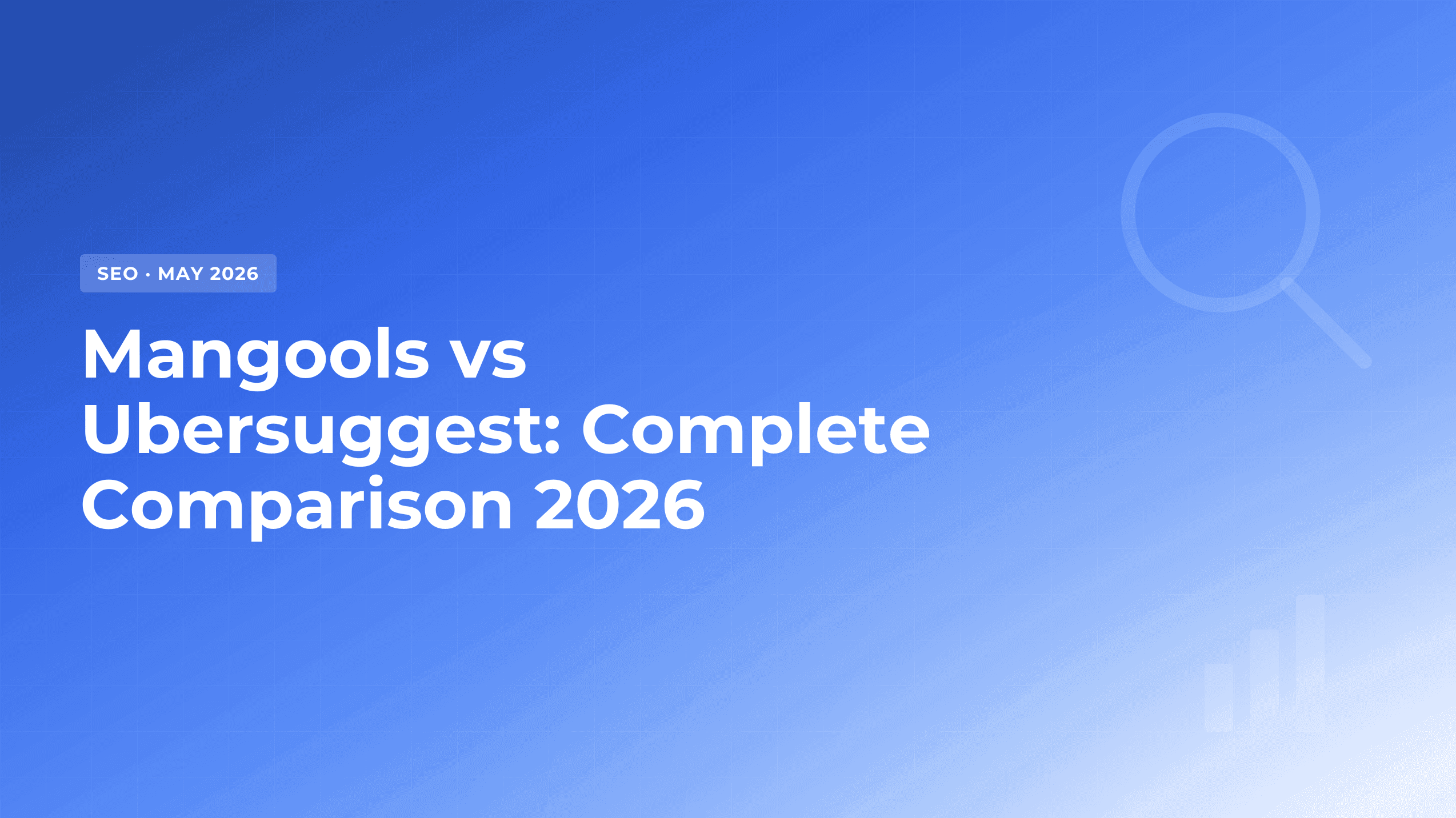 Mangools vs Ubersuggest : Lequel choisir en 2026 ?